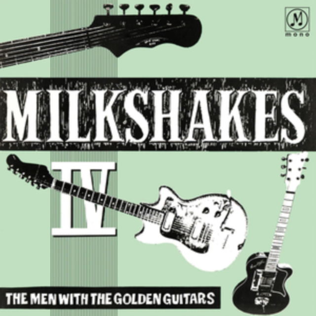 CD Shop - MILKSHAKES MILKSHAKES IV: THE MEN...