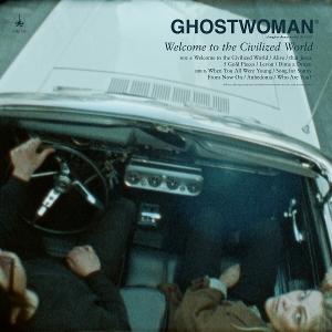CD Shop - GHOST WOMAN WELCOME TO THE CIVILIZ...