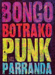 CD Shop - BONGO BOTRAKO PUNK PARRANDA - LIVE 2014