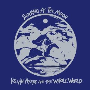 CD Shop - KEVIN AYERS AND THE WHOLE WORLD SHOOTING AT THE MOON