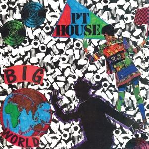 CD Shop - PT HOUSE BIG WORLD