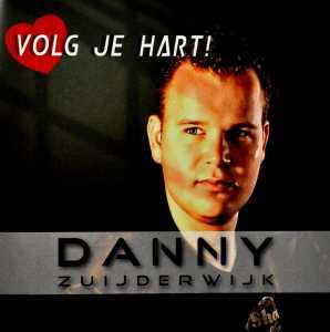 CD Shop - DANNY ZUIJDERWIJK VOLG JE HART!