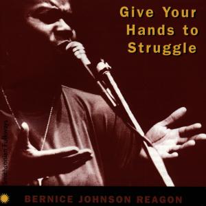 CD Shop - BERNICE JOHNSON REAGON GIVE YOUR HANDS TO STR...