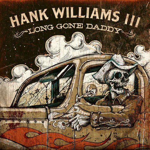 CD Shop - HANK -III- WILLIAMS LONG GONE DADDY