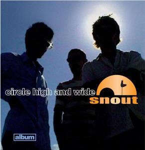 CD Shop - SNOUT CIRCLE HIGH AND WIDE