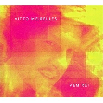 CD Shop - VITTO MEIRELLES VEM REI