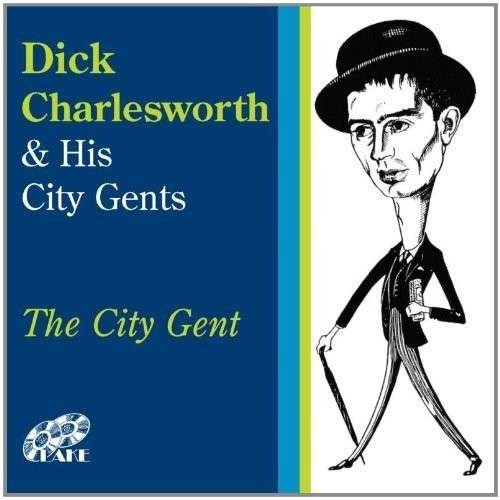 CD Shop - DICK & AND HIS CITY GENTS CHARLESWORTH CITY GENT