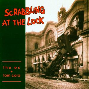 CD Shop - THE & TOM CORA EX SCRABBLING AT THE LOCK