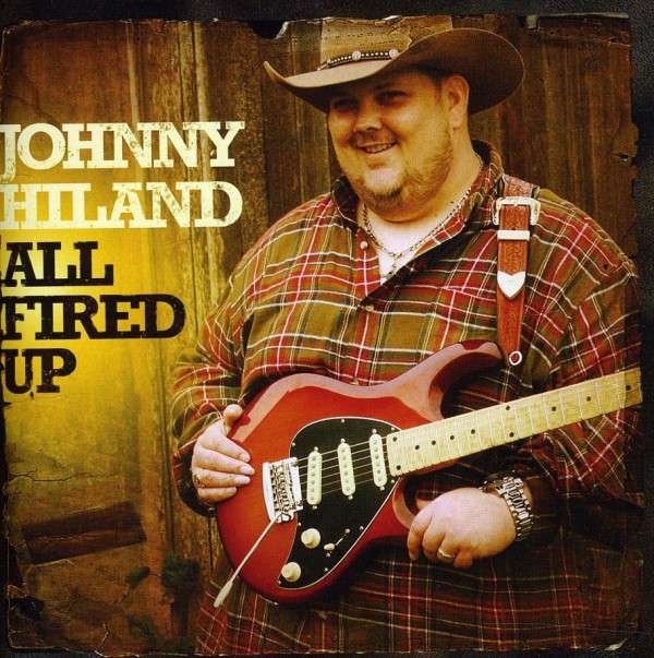 CD Shop - JOHNNY HILAND ALL FIRED UP
