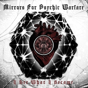 CD Shop - MIRRORS FOR PSYCHIC WARFARE I SEE WHAT I BECAME