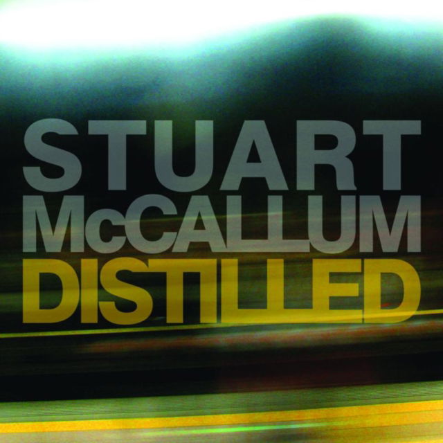 CD Shop - STUART MCCALLUM DISTILLED