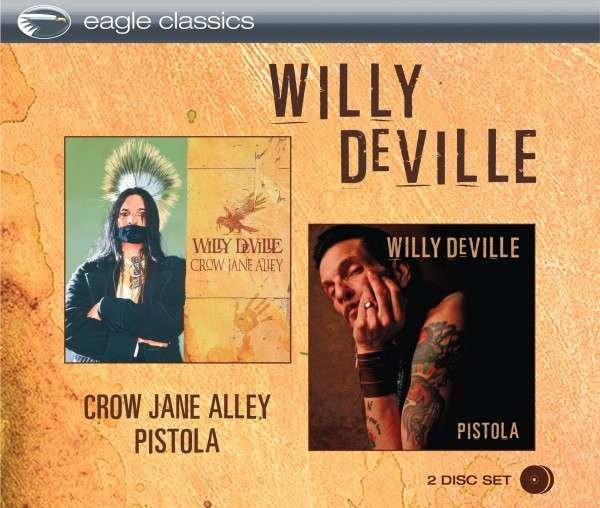 CD Shop - WILLY DEVILLE CROW JANE ALLEY/PISTOLA