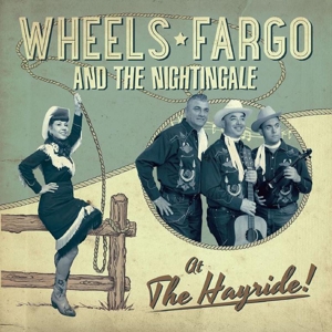 CD Shop - WHEELS FARGO & THE NIGHTINGALE AT THE HAYRIDE