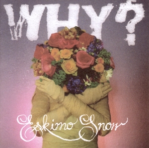 CD Shop - WHY? ESKIMO SNOW