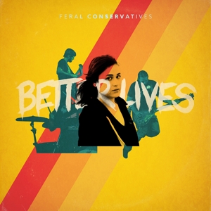 CD Shop - FERAL CONSERVATIVES BETTER LIVES