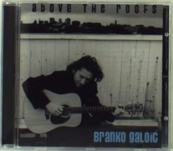 CD Shop - BRANKO GALOIC ABOVE THE ROOFS