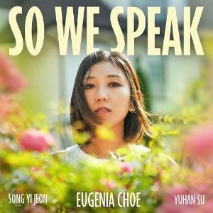 CD Shop - EUGENIA CHOE,YUHAN SU,SONG YI JEON SO WE SPEAK