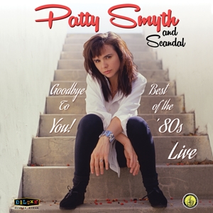 CD Shop - PATTY & SCANDAL SMYTH GOODBYE TO YOU: LIVE I...