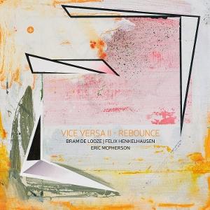 CD Shop - BRAM DE LOOZE,FELIX HENKELHAUSEN,ERIC MCPHERSON VICE VERSA II - REBOUNCE