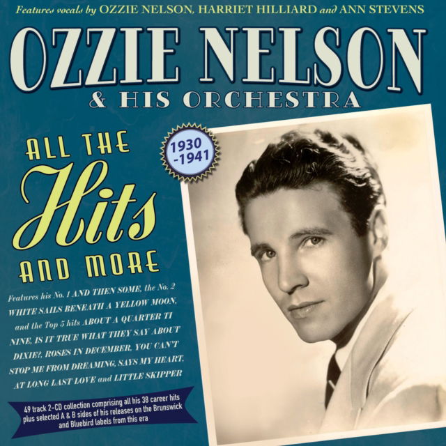 CD Shop - OZZIE NELSON & HIS ORCHESTRA ALL THE HITS AND MORE ...