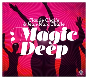 CD Shop - CLAUDE & JEAN-MARC CHALLE CHALLE MAGIC DEEP
