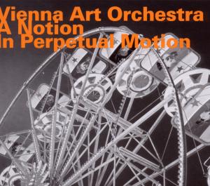 CD Shop - VIENNA ART ORCHESTRA A NOTION IN PERPETUAL ...