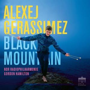 CD Shop - ALEXEJ GERASSIMEZ,NDR RADIOPHILHARMONIE,GORDON HAMILTON BLACK MOUNTAIN