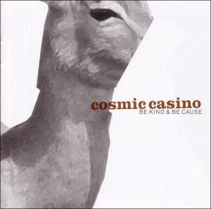 CD Shop - COSMIC CASINO BE KIND & BE CAUSE