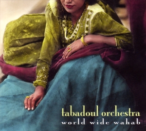 CD Shop - TABADOUL ORCHESTRA WIRLD WIDE WAHAB