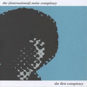 CD Shop - INTERNATIONAL NOISE CONSPIRACY FIRST CONSPIRACY