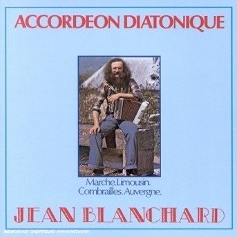 CD Shop - JEAN BLANCHARD ACCORDEON DIATONIQUE