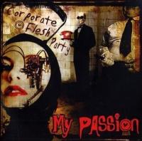 CD Shop - MY PASSION CORPORATE FLESH PARTY