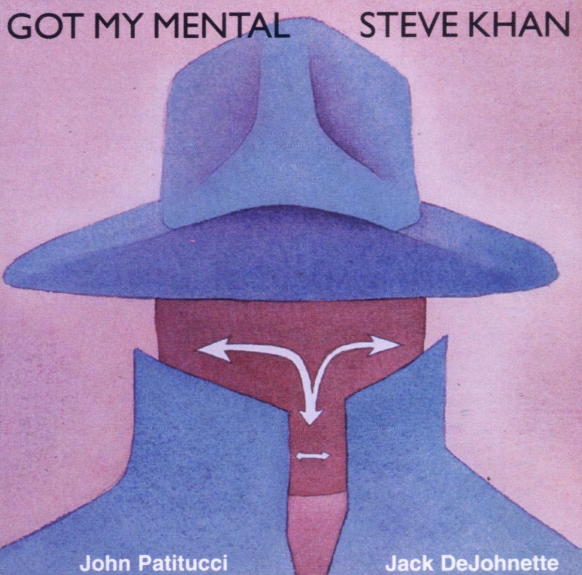 CD Shop - STEVE FT. JACK DEJOHNETTE & JOHN PATITUCCI KHAN GOT MY MENTAL