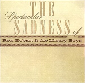 CD Shop - REX & MISERY BOYS HOBART SPECTACULAR SADNESS OF