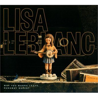 CD Shop - LISA LEBLANC WHY DO YOU WANNA LEAVE