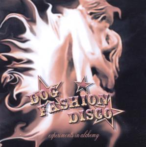 CD Shop - DOG FASHION DISCO EXPERIMENTS IN ALCHEMY