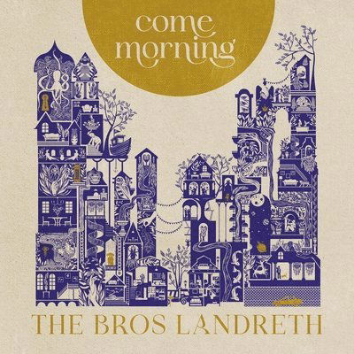 CD Shop - THE BROS. LANDRETH COME MORNING