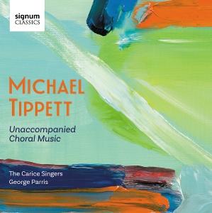 CD Shop - THE CARICE SINGERS MICHAEL TIPPETT: UNACCOMPANIED CHORAL MUSIC