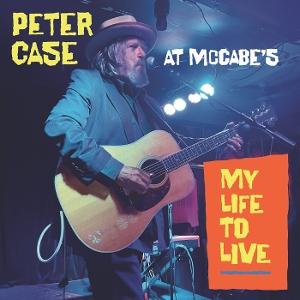 CD Shop - PETER CASE MY LIFE TO LIVE: PETER...