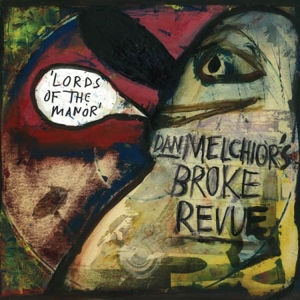 CD Shop - DAN -BROKE REVUE- MELCHIOR LORDS OF THE MANOR