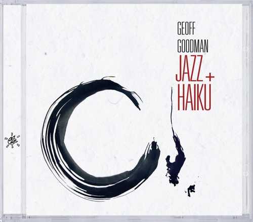 CD Shop - GEOFF GOODMAN JAZZ PLUS HAIKU