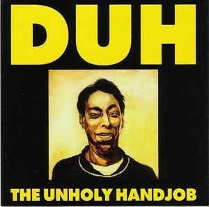 CD Shop - DUH UNHOLY HANDJOB