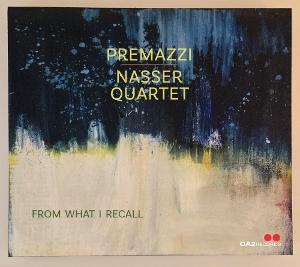 CD Shop - PREMAZZI / NASSER QUARTET FROM WHAT I RECALL