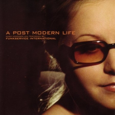 CD Shop - FUNKSERVICE INTERNATIONAL A POST MODERN LIFE