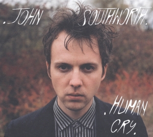 CD Shop - JOHN SOUTHWORTH HUMAN CRY