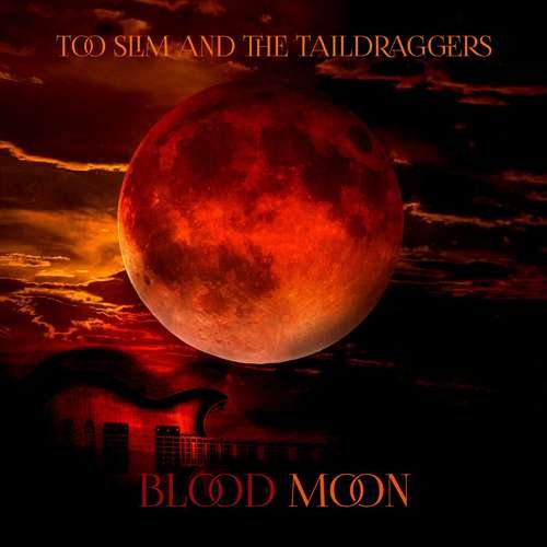 CD Shop - TOO SLIM & THE TAILDRAGGERS BLOOD MOON