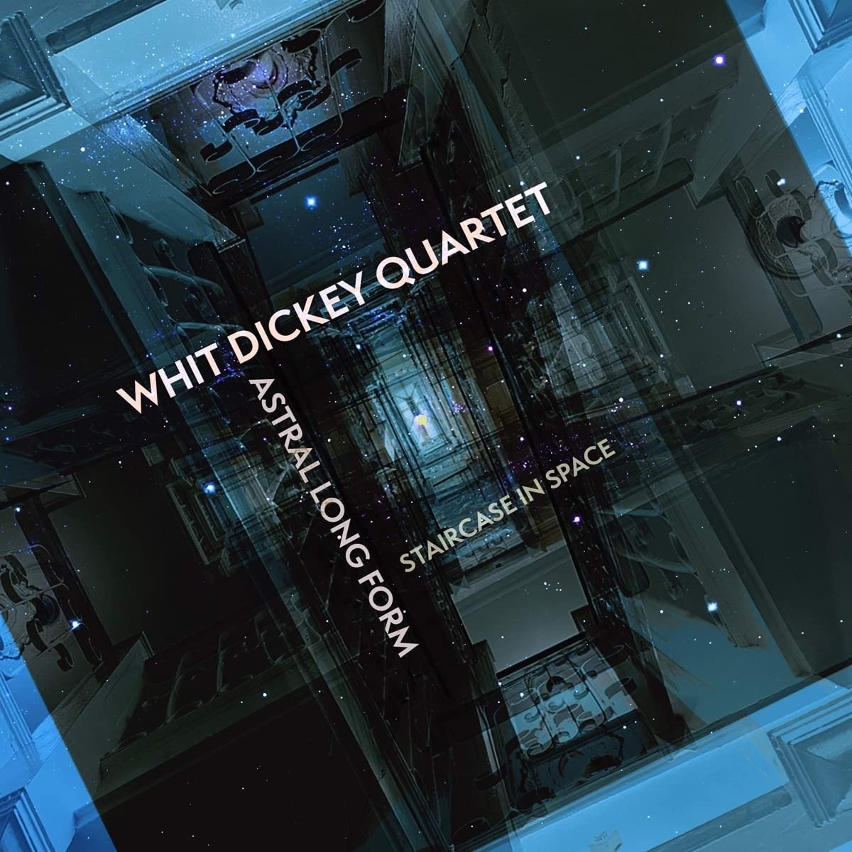 CD Shop - WHIT & WHIT DICKEY QUARTET DICKEY ASTRAL LONG FORM: STAI...