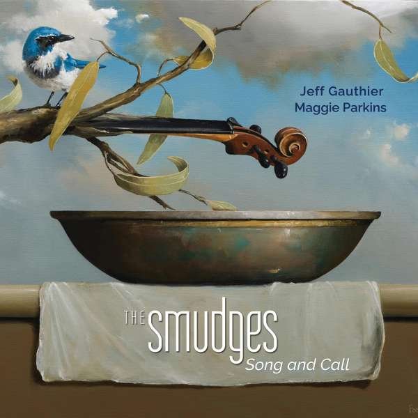 CD Shop - GAUTHIER, JEFF & PARKINS, MAGGIE THE SMUDGES: SONG AND CALL