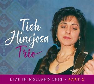 CD Shop - TISH HINOJOSA TRIO LIVE IN HOLLAND 1993, ...