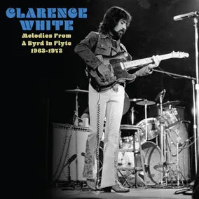 CD Shop - CLARENCE WHITE MELODIES FROM A BYRD I...